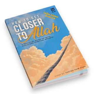 How to Get Closer to Allah by Shaykh Asim Khan
ISBN: 9781919233307