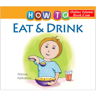 How to Eat & Drink