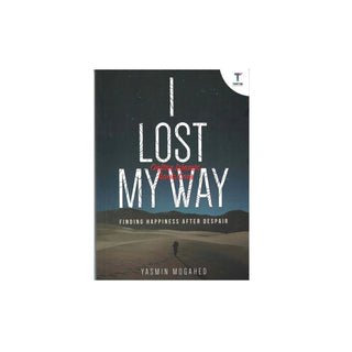 I Lost My Way: Finding Happiness after Despair By Yahya Adel Ibrahim