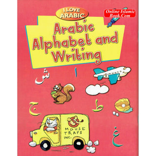 I Love Arabic : Arabic Alphabet and Writing By Mohammad Imran Erfani