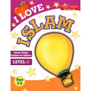 I Love Islam (Level 1) Islamic Studies Textbook For Children By Fiezel Chothia