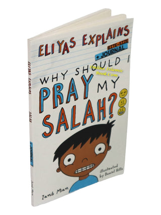 Eliyas Explains Why Should I Pray My Salah? By Zanib Mian,9780995540682,