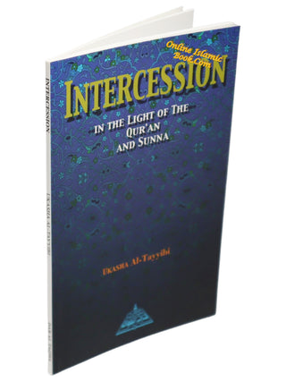 Intercession In the Light of Quran and Sunnah By Ukasha Al-Tayyibi,9781870582360,