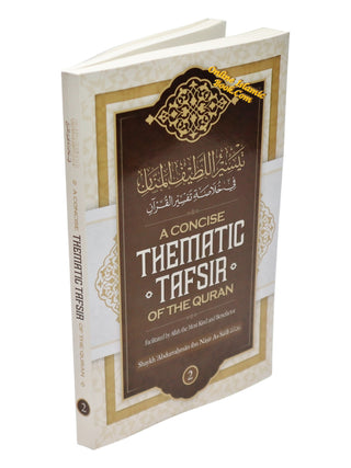 A Concise Thematic Tafsir Of The Quran Facilitated by Allah the Most Kind and Benefactor By Shaykh Abdurraḥman ibn Nasir As-Sadi (Part 2),9798891211162,