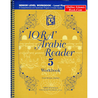 IQRA' Arabic Reader 5 Workbook By Fadel Ibrahim Abdullah