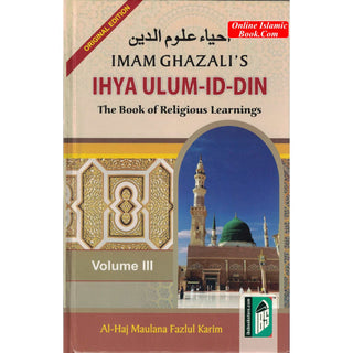 Ihya Ulum-id-Din - The Book of Religious Learnings - 4 Volume Set By Iman Ghazzali