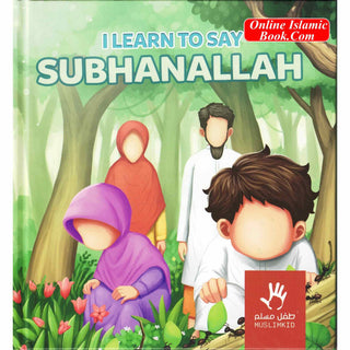 I learn to say SubhanAllah By Muslimkid