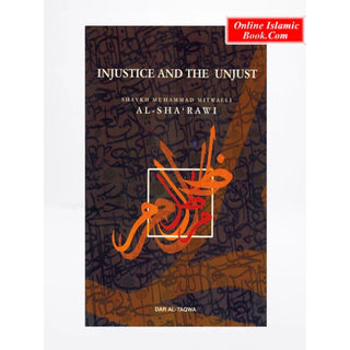 Injustice and the Unjust By Shaykh Muhammad Mitwalli Al-Sharawi