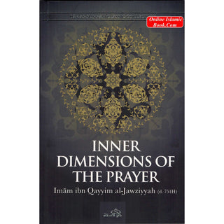 Inner Dimensions of the Prayer By Imam Ibn Qayyim al_jawziyyah