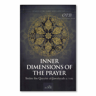 Inner Dimensions of the Prayer By Imam Ibn Qayyim al-jawziyyah,ISBN: 9781904336372