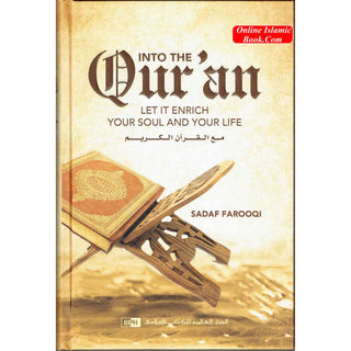 Into the Qur'an: Let It Enrich Your Soul and Your Life By Sadaf Farooqi