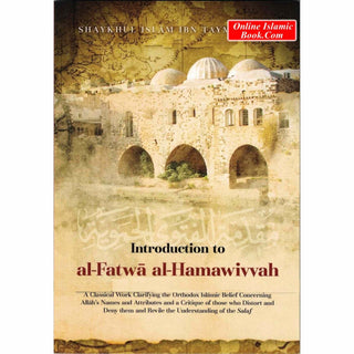 Introduction to al-Fatwa al-Hamawiyyah By Shaykhul Islam Ibn Taymiyyah