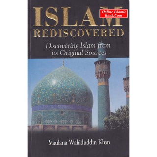 Islam Rediscovered By Maulana Wahiduddin Khan