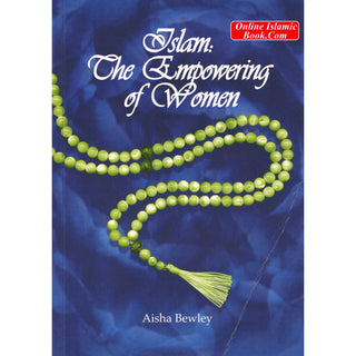 Islam The Empowering of Women By Aisha Bewley