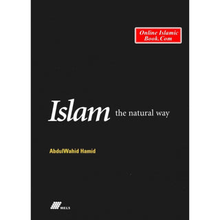 Islam The Natural Way By Abdul Wahid Hamid