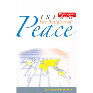 Islam The Religion of Peace By Muhammad Ibrahim