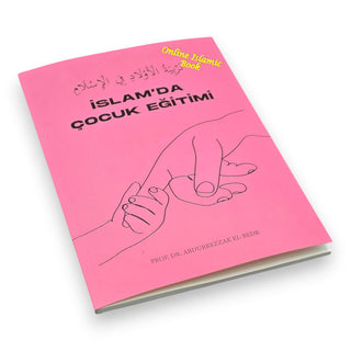 Islam’da Çocuk E?itimi by Abdurrezzak el bedr (Turkish language)