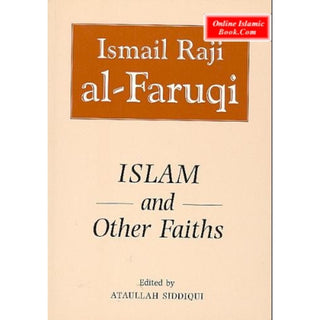 Islam and Other Faiths By Isma'il R. Al Faruqi