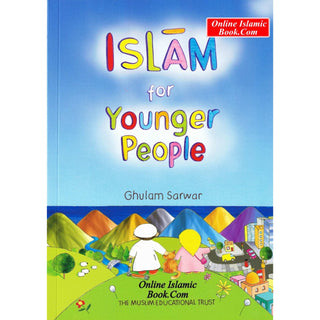 Islam for Younger People By Ghulam Sarwar