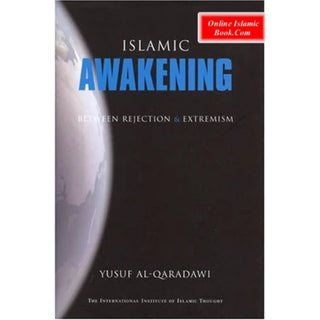 Islamic Awakening Between Rejection and Extremism By Yusuf Qaradawi