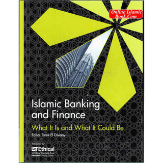 Islamic Banking and Finance What It is and What it Could Be By T. Ahmad