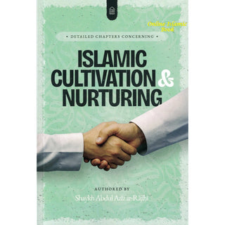 Detail Chapters Concerning Islamic Cultivation and Nurturing
9798898606831