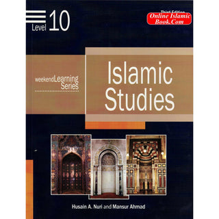 Islamic Studies Level 10 ( Weekend Learning Series) By Mansur Ahmad and Husain A. Nuri