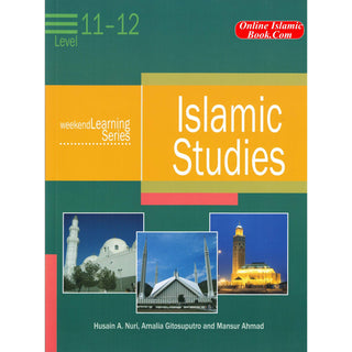 Islamic Studies Level 11-12 (Weekend Learning Series) By Mansur Ahmad  , Husain A. Nuri and Amalia Gitosuputro