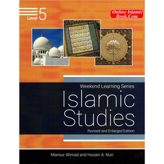 Islamic Studies Level 5 ( Weekend Learning Series) By Mansur Ahmad and Husain A. Nuri