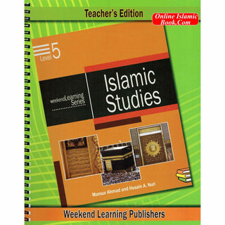 Islamic Studies Level 5 Teacher’s Manual (Teacher’s Edition) (Weekend Learning Series) By Husain A.Nauri and Mansur Ahmad