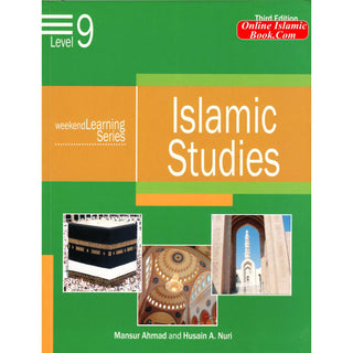 Islamic Studies Level 9 ( Weekend Learning Series) By Mansur Ahmad and Husain A. Nuri