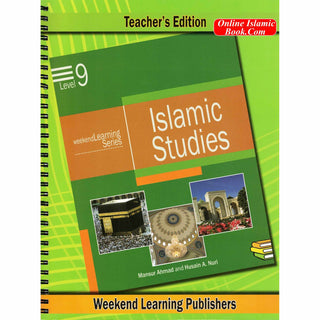 Islamic Studies Level 9 Teacher’s Manual (Teacher’s Edition) (Weekend Learning Series) By Husain A.Nauri and Mansur Ahmad