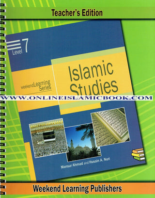 Islamic Studies Level 7 Teacher’s Manual (Teacher’s Edition) (Weekend Learning Series) By Husain A.Nauri and Mansur Ahmad,,