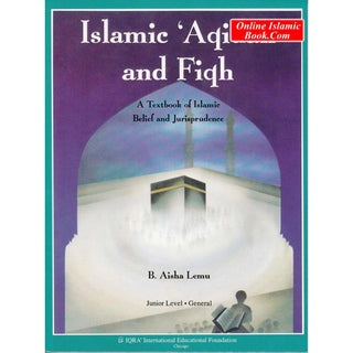 Islamic aqidah and fiqh A textbook of Islamic belief and jurisprudence By B. Aisha Lemu