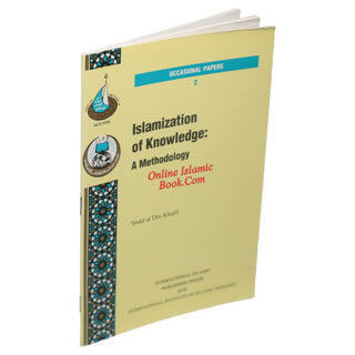 Islamization of Knowledge A Methodology By Imad Al Din Khalil (Occasional Paper Series 2)