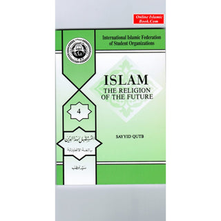 Islam the Religion of Future By Sayyid Qutb