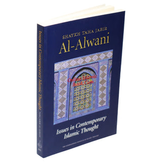 Issues in Contemporary Islamic Thought By Shaykh Taha Jabir al Alwani