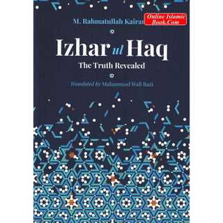 Izhar-ul-Haq: The Truth Revealed M. Rahmatullah Kairanvi