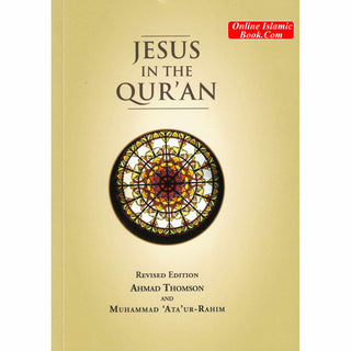 Jesus in the Quran By Muhammad Ata Ur-Rahman & Ahmad Thomson