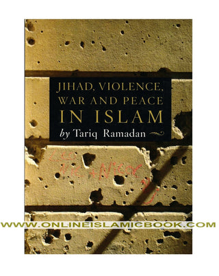Jihad, Violence, War and Peace in Islam By Tariq Ramadan
ISBN: 9781905837397