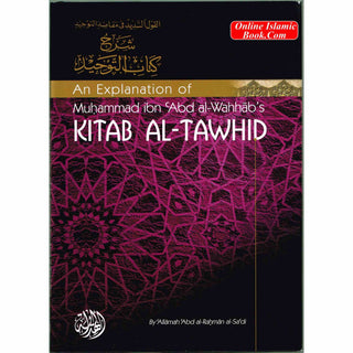 Kitab Al Tawhid An Explanation of Muhammad ibn Abd al Wahhabs By Allamah Abd al-Rahman al-Sa'di