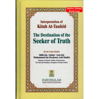 Destination of the Seeker of Truth: Kitab At-Tauhid By Salih bin Abdul-Aziz Aali Shaikh