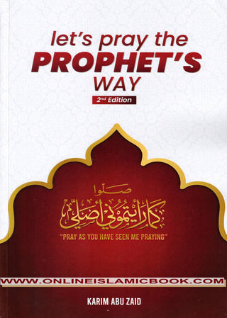 Let's Pray The Prophet's Way by Karim Abu Zaid