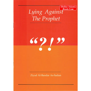 Lying Against The Prophet By Ziyad Al-Bandar As-Sadun