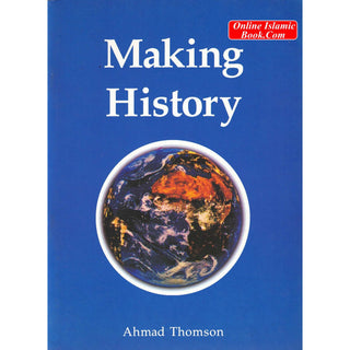 Making History By Ahmad Thomson