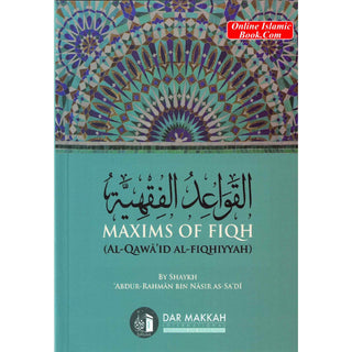 Maxims of Fiqh (Al-Qawaid Al-Fiqhiyyah) By Shaykh As-Sadi