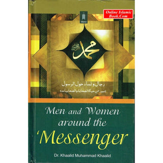 Men and Women around the Messenger By Dr. Khaalid Muhammad Khaalid