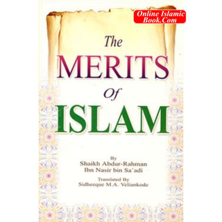 Merits of Islam By Abdul Rahman Bin Nasir As-Sa'adi