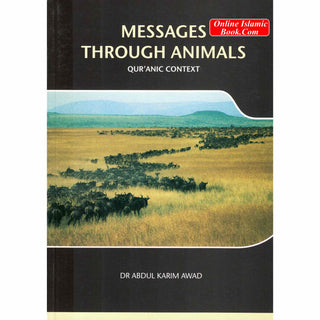 Messages Through Animals Quranic Context By Abdul Karim Awad