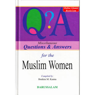 Miscellaneous Questions & Answers for the Muslim Women By Ibrahim M. Kunna